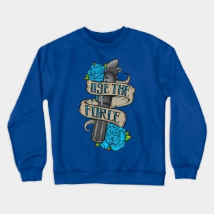 Use the Force Tattoo Design Crewneck Sweatshirt